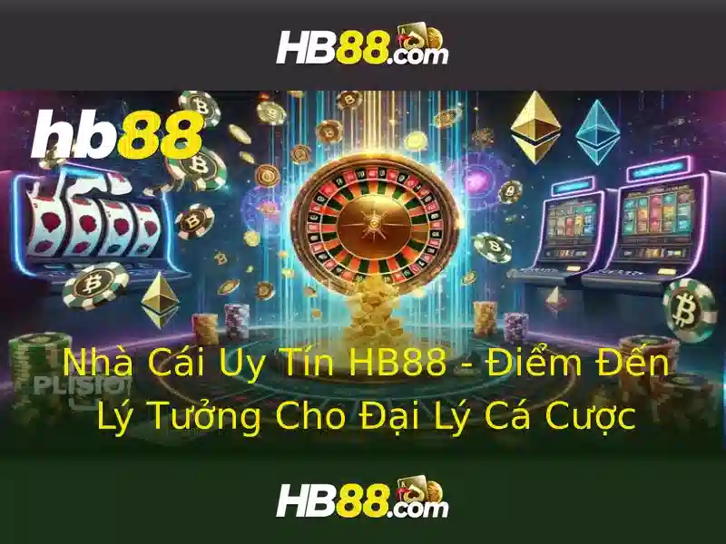 Hợp Tác Đại Lý HB88 – Hỗ Trợ Tối Ưu Cho Đối Tác Slot 2026